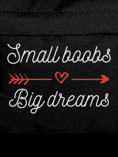 Small boobs big dreams