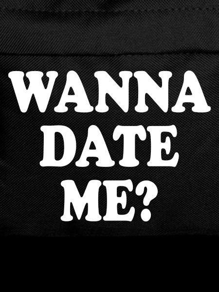 wanna date me