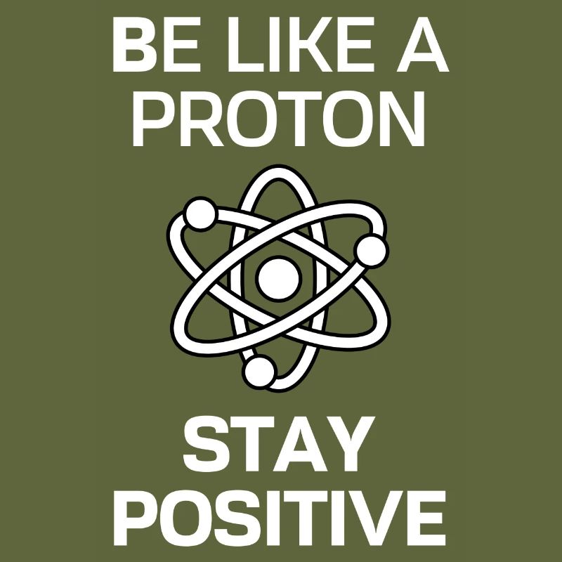 Restez positif comme un proton