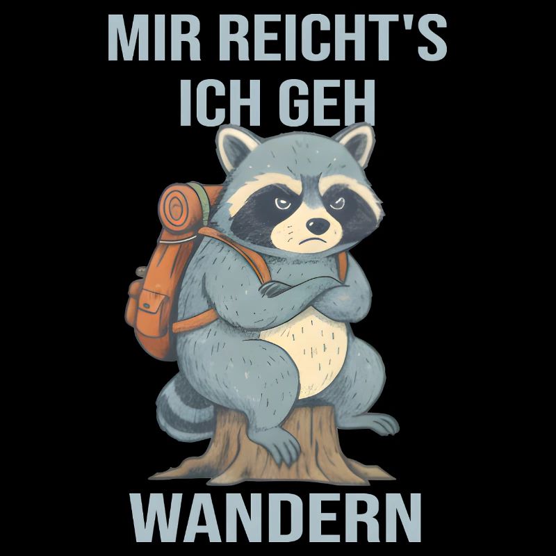 Wandernder Waschbär Mir reichts ich geh wandern