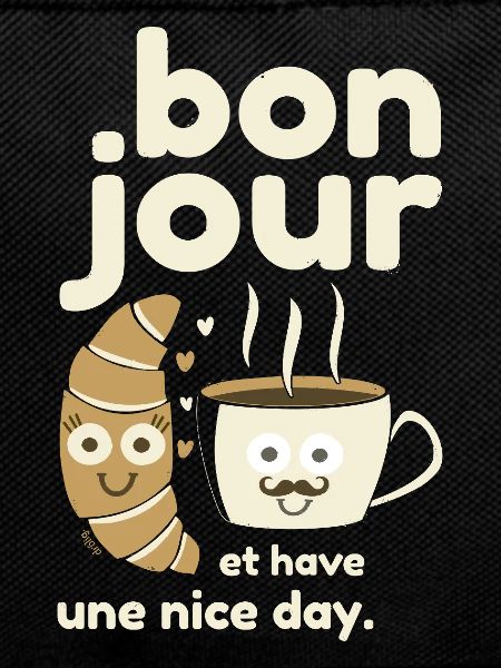 Bonjour  drôlig.