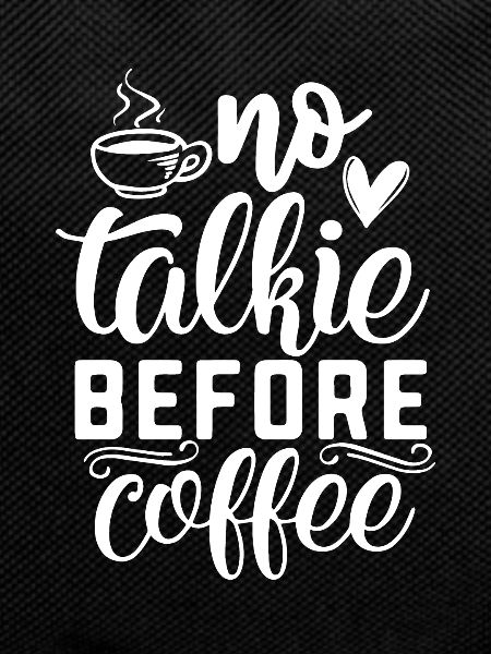 No Talkie Before Coffee