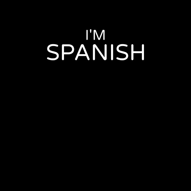Je suis Espagnol Espagne Espagnol Espagnol