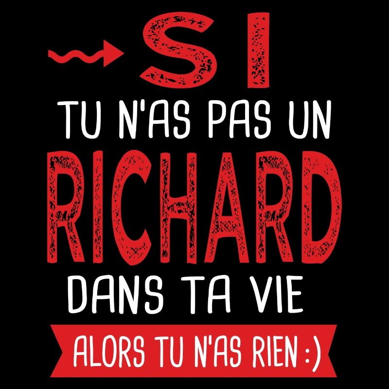 Richard Si tu n as pas un richard Cadeau humour