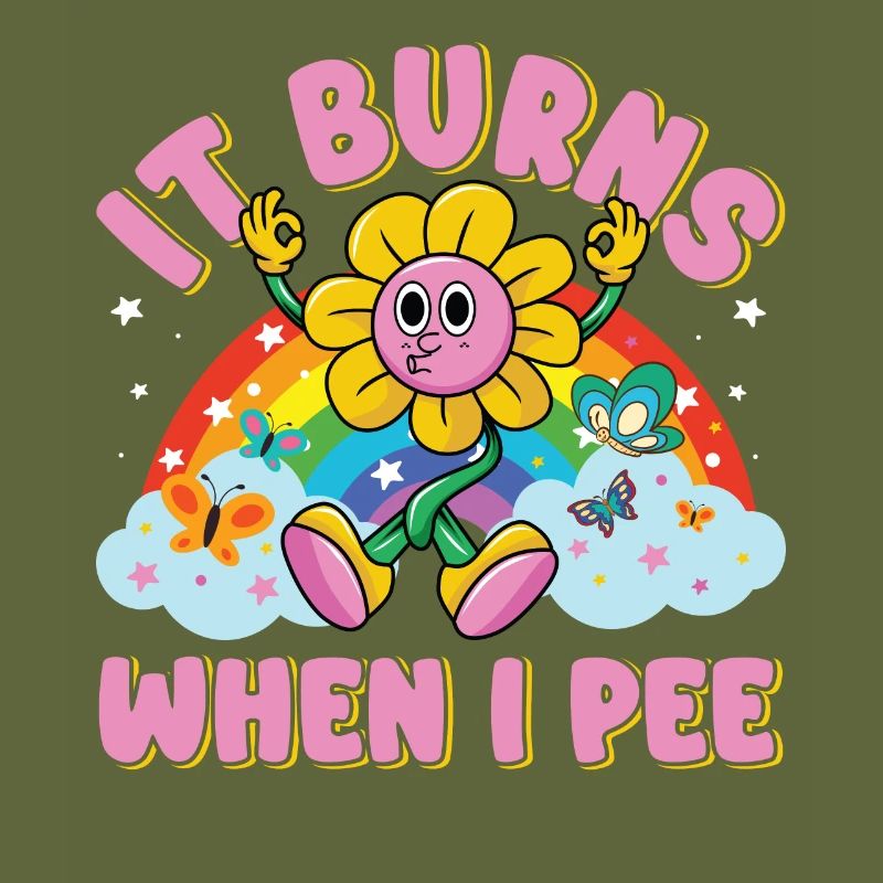 Lustiger Spruch "It Burns when i Pee"! Sarkastisch