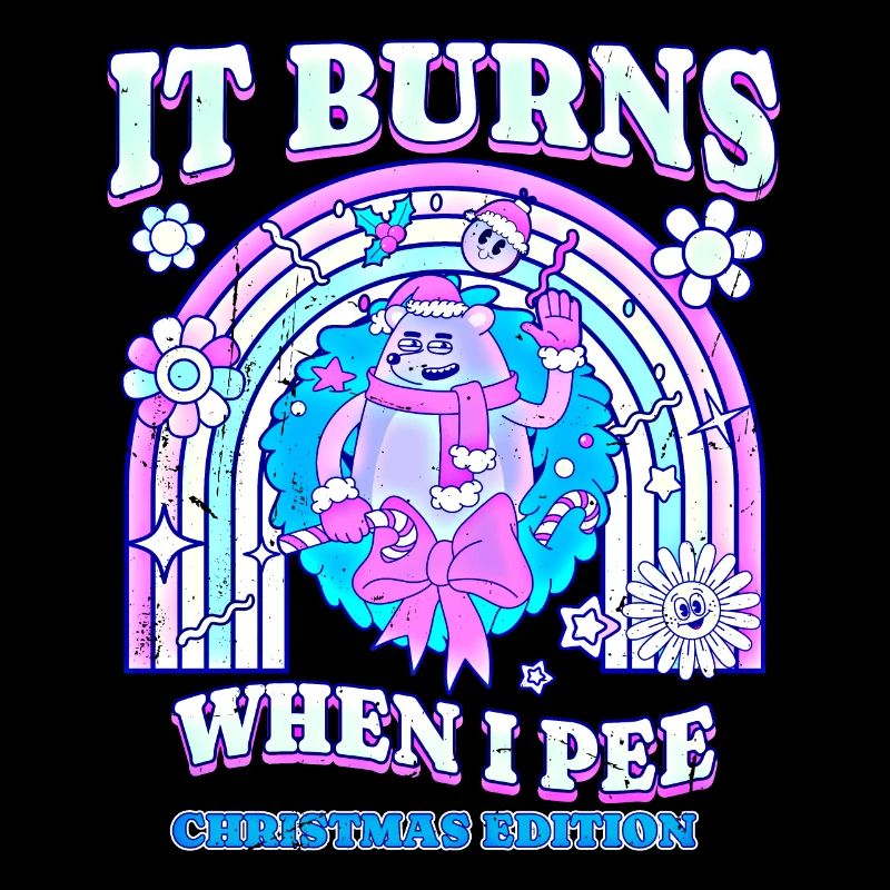 Winter Edition "It Burns when i Pee"! sarcastic