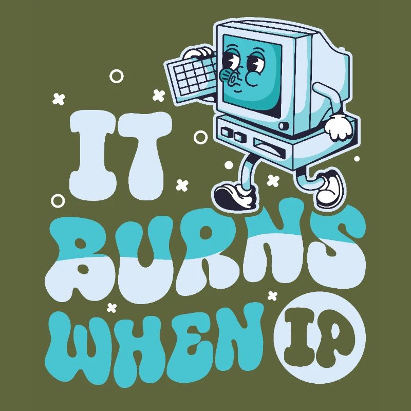 Lustiger Spruch "It Burns when i Pee"!
