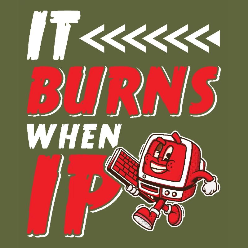 Lustiger Spruch "It Burns when i Pee"!