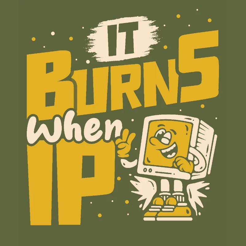 Funny saying "It Burns when I Pee"!
