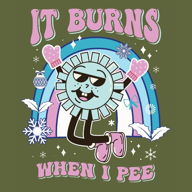 Lustiger Spruch "It Burns when i Pee"! Sarkastisch