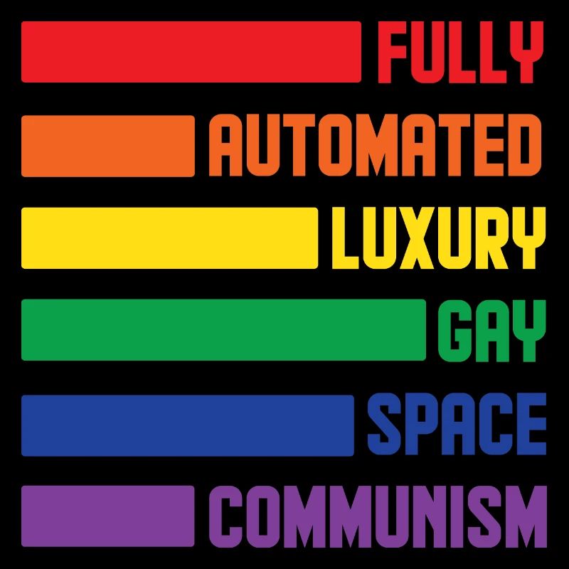 Fully Automated Luxury Gay Space Communism Lesbian