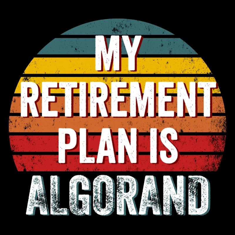 My Retirement Plan is Algorand - Algorand Crypto