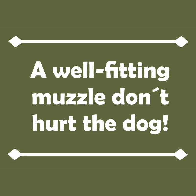 A well-fitting muzzle don´t hurt the dog!