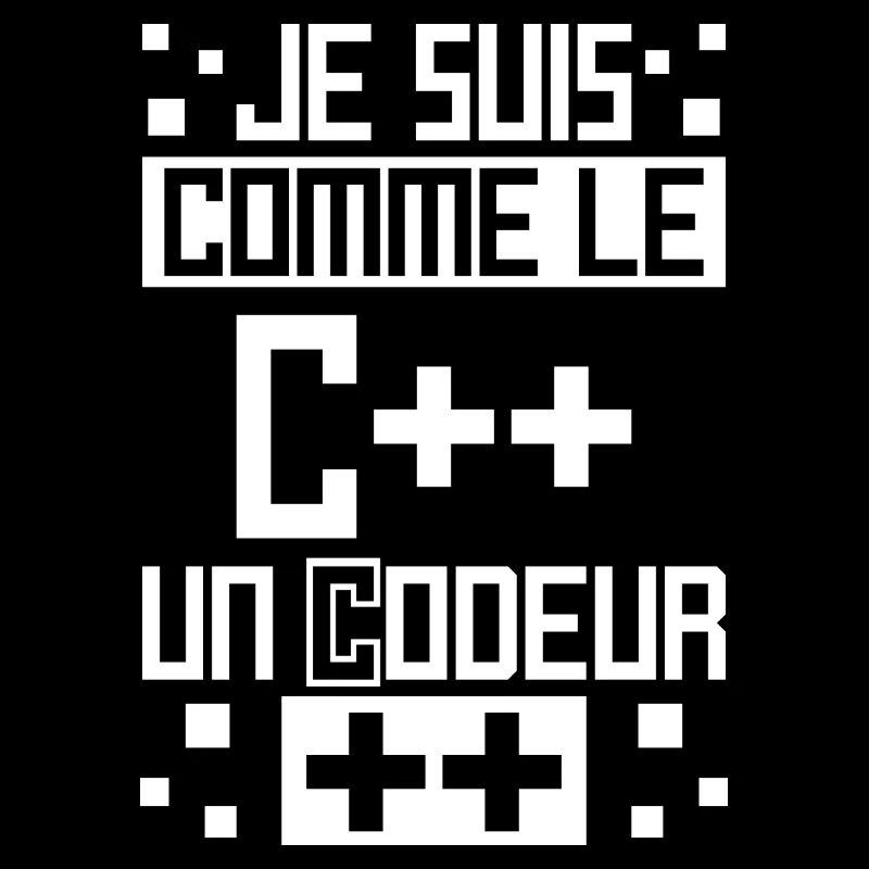 Comme Le C++ Un Codeur ++ Humour De Développeur