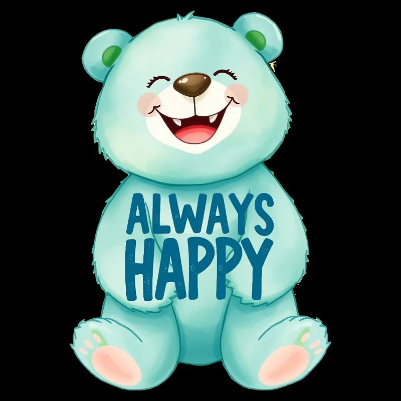 Cute Teddy Bear is ALWAYS HAPPY 1