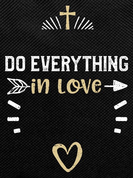 Do everything in love - Jesus