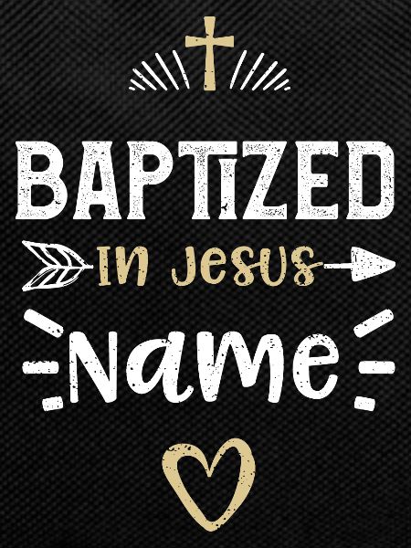 Baptized In Jesus Name - Jesus