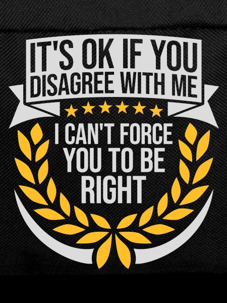 you disagree with me