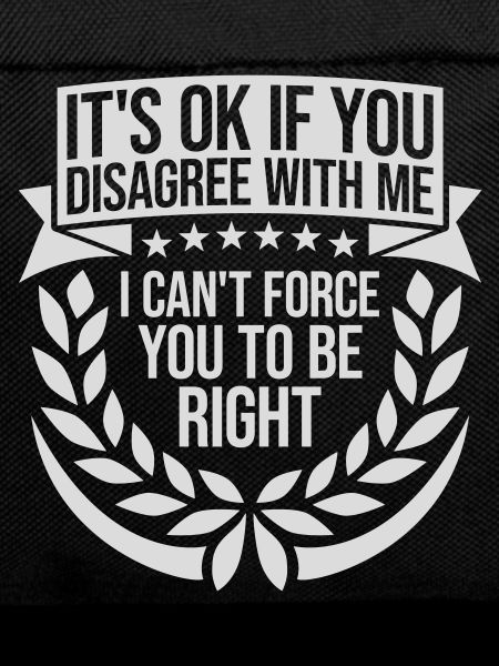 you disagree with me