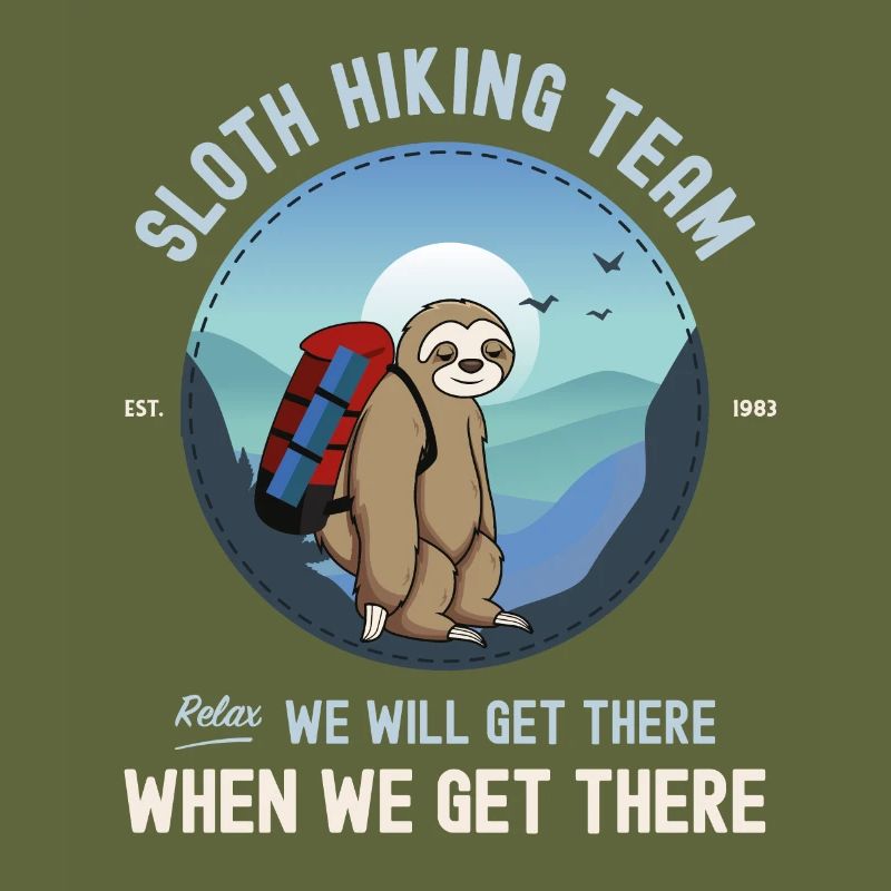 Sloth Hiking Team We Will Get There When We Get