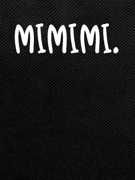 Mimimi.