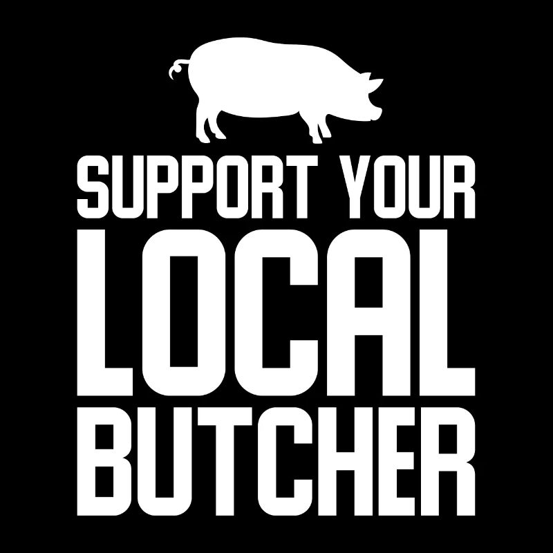 Powerful Butcher Design Quote Support Local Butche