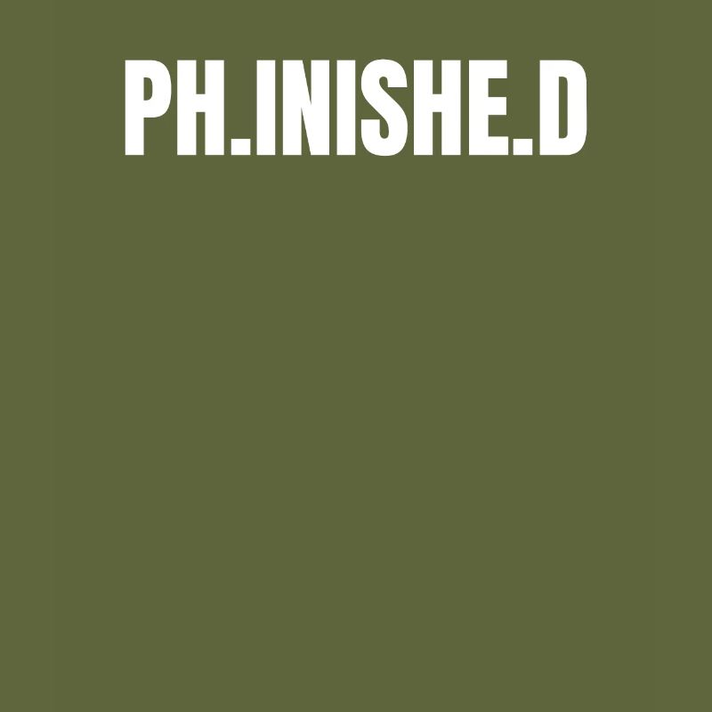 Ph.inishe.d
