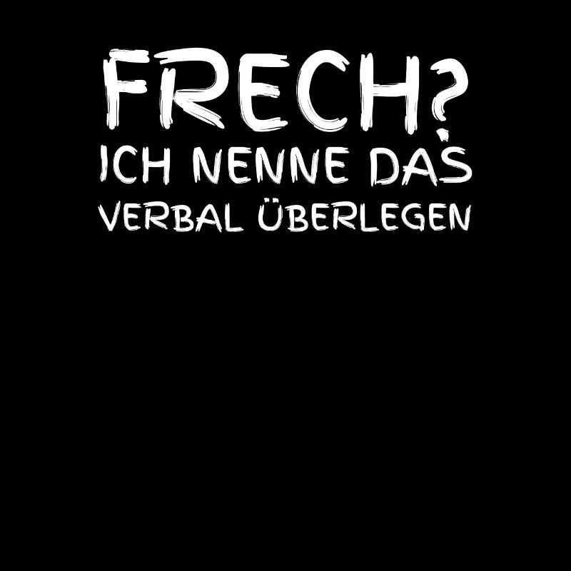 Frech? Ich Nenne Das Verbal Überlegen