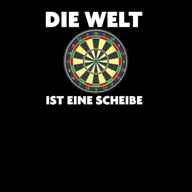 Die Welt ist eine Scheibe Dartsprüche Darten