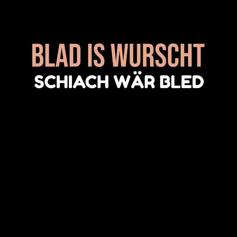 Blad is wurscht