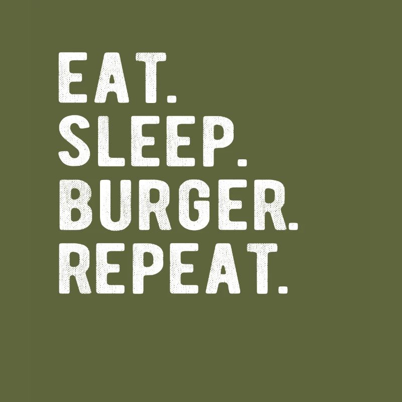 HAMBURGER eat,sleep,burger,repeat