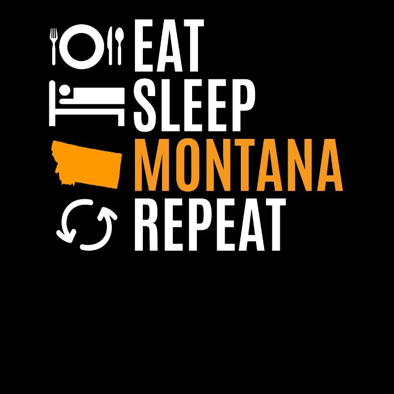 Eat Sleep Montana Repeat Gift