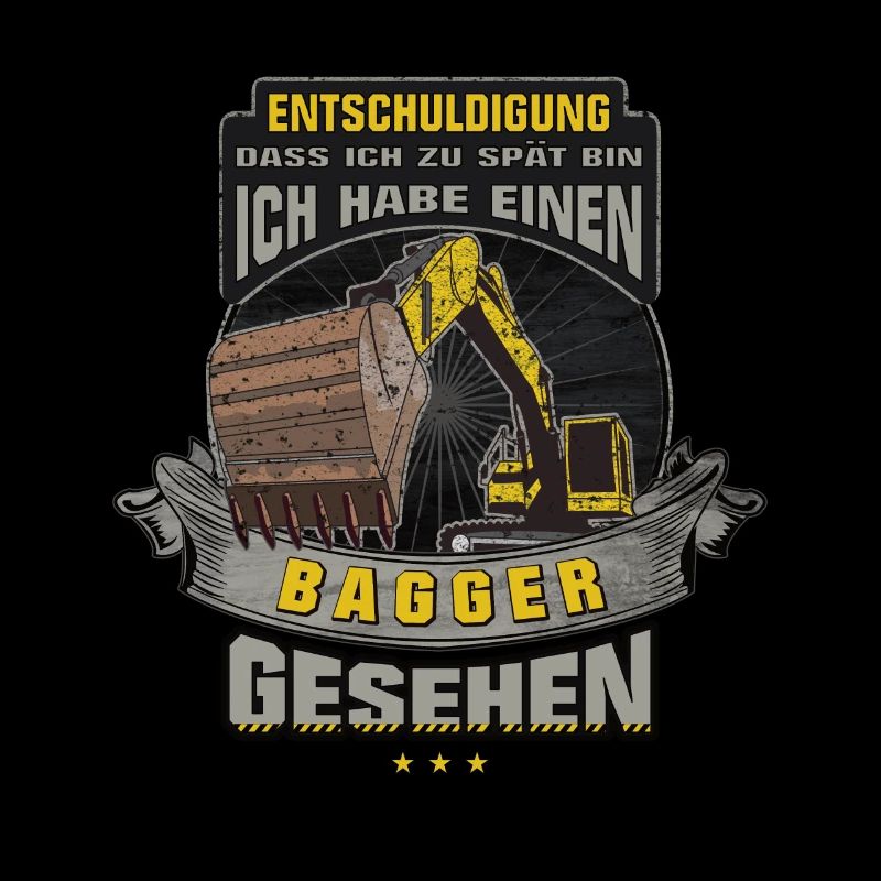 Bagger Entschuldigung das ich zu spät bin Geschenk