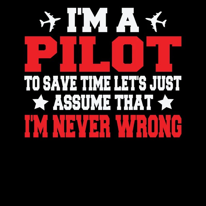 I'm a pilot to save time