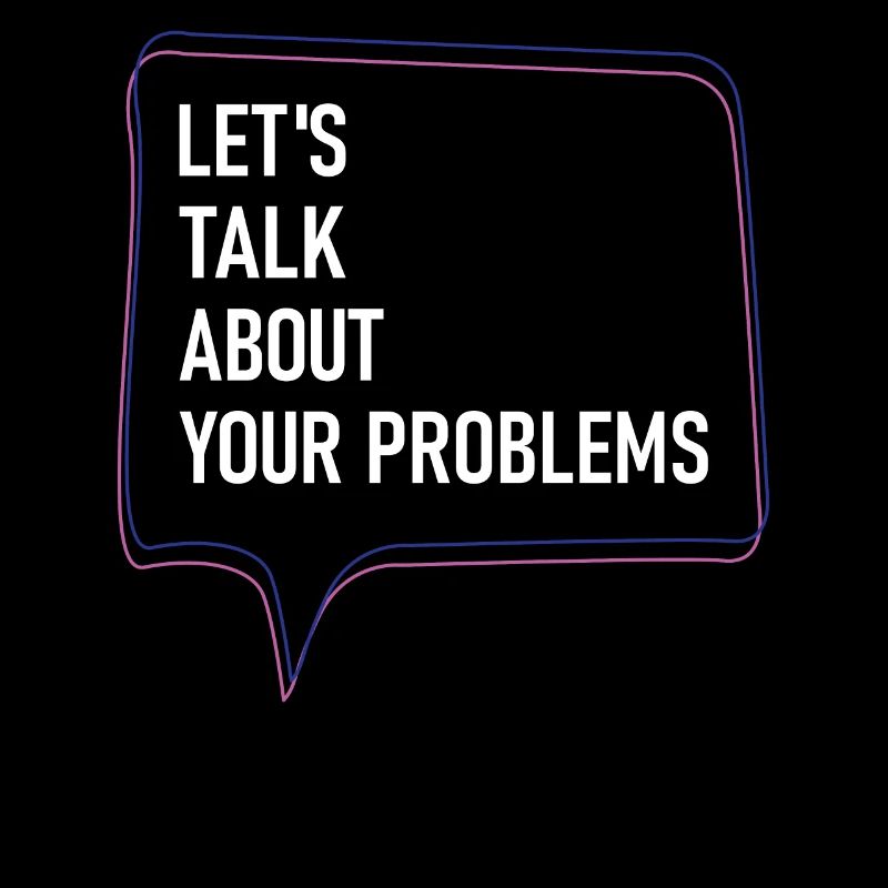 Let's talk about your problems psychiatrist