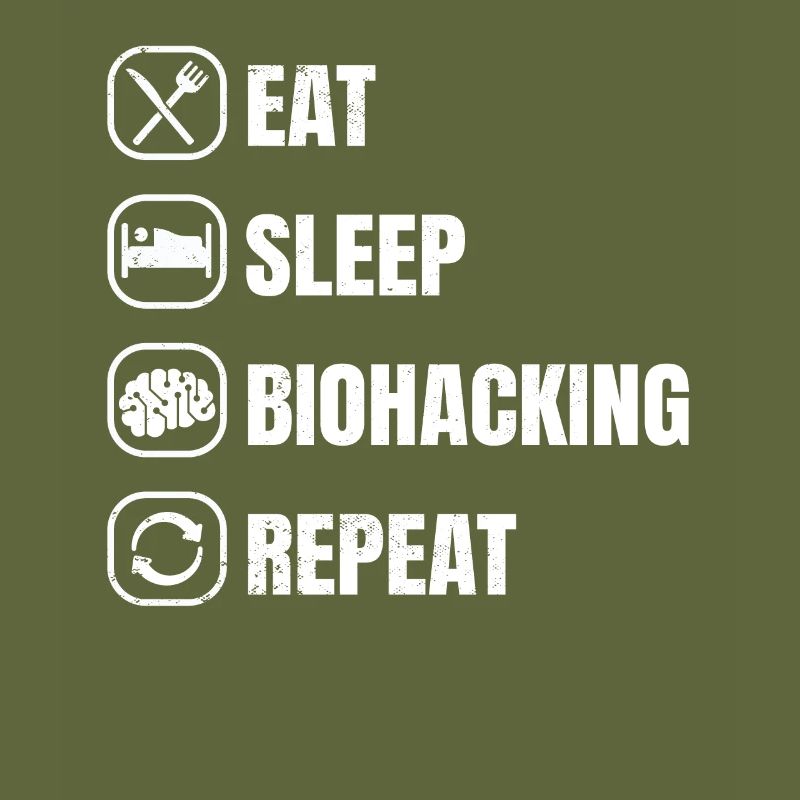 Eat Sleep Biohacking Repeat