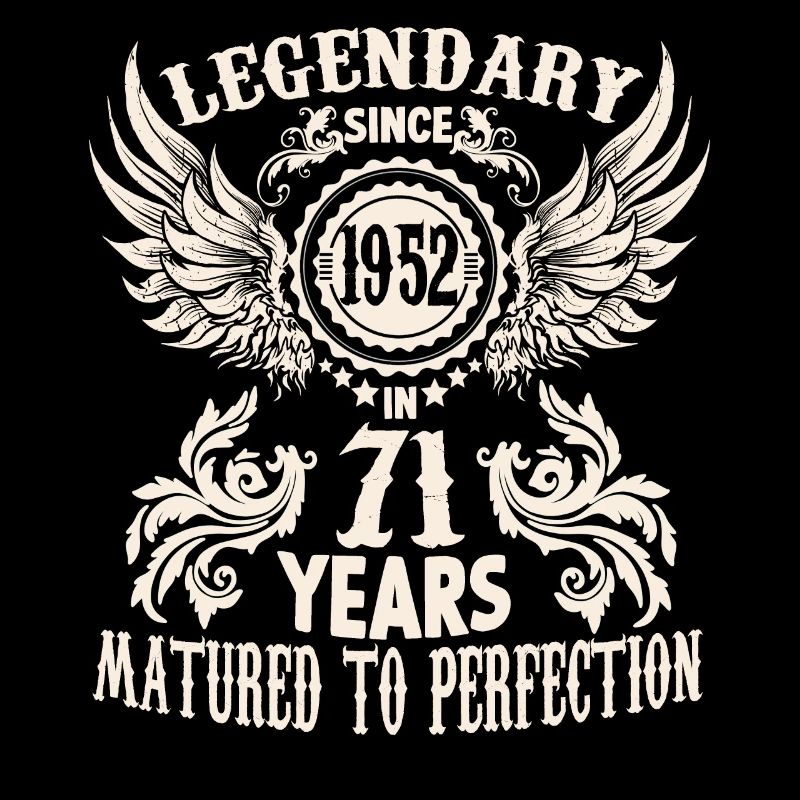 Legendary since 1952 birthday 71 year old legend