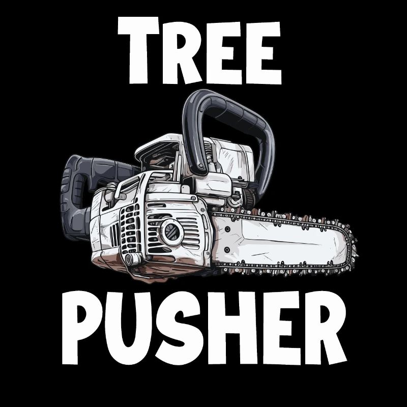 Tree pusher | Lumberjack T Forester | Funny