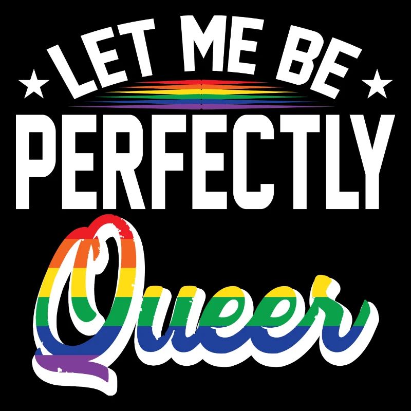 Let Me Be Perfectly Queer Lesbian Transgender Gay
