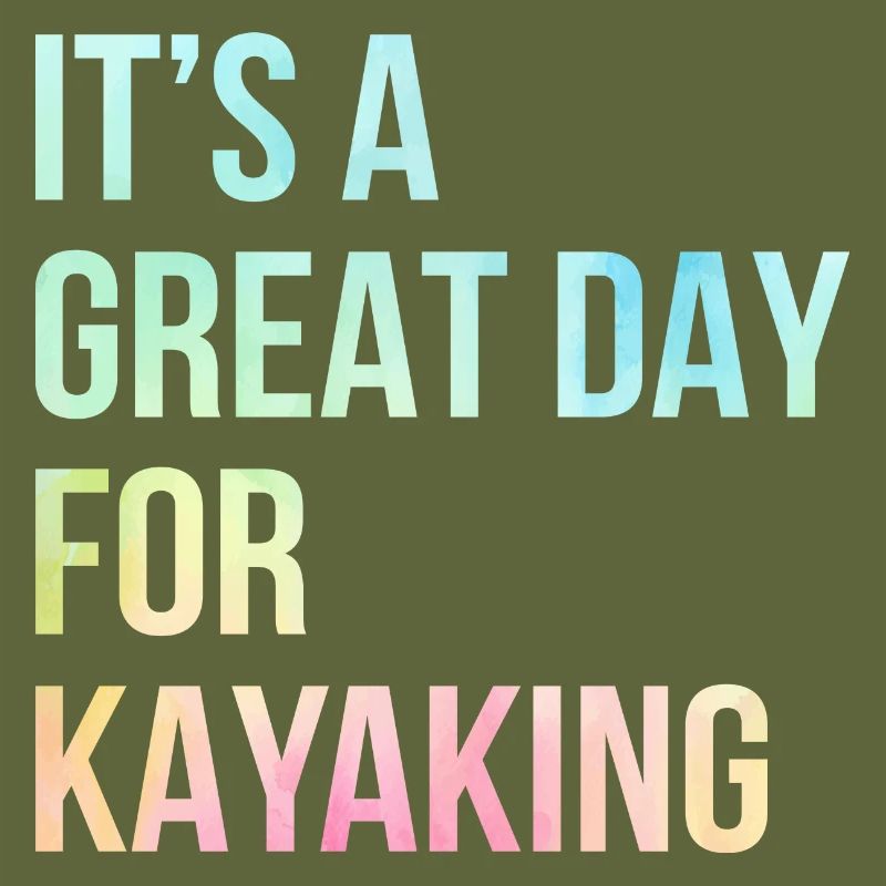 Its A Great Day For Kayaking Canoe Paddle Rower Ro