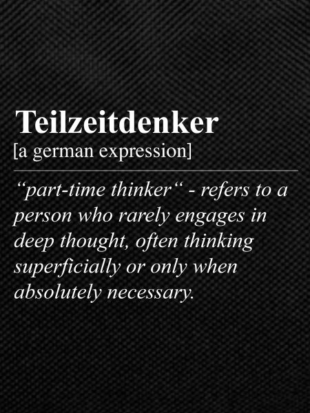 Part-Time Thinker Funny German Idiom