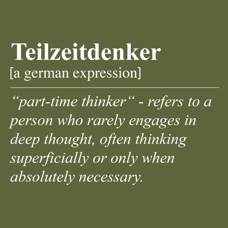 Part-Time Thinker Funny German Idiom