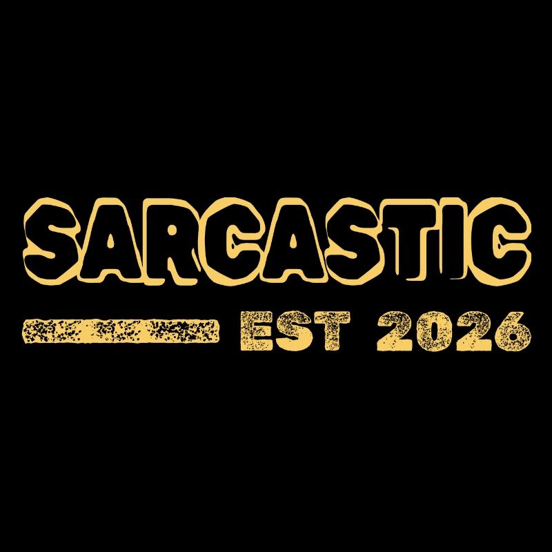 Sarcastic 2026