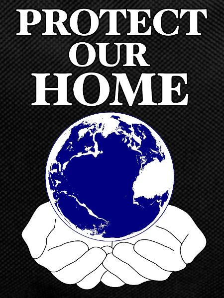 Protect Our Home / Planet Earth