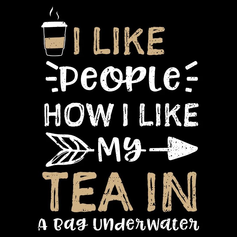 I Like People How I Like My Tea...