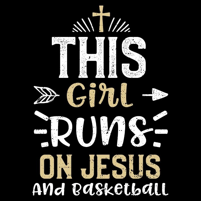 This Girl Runs On Jesus And Bask...