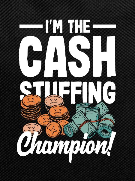 I'm the Cash-Stuffing Champion