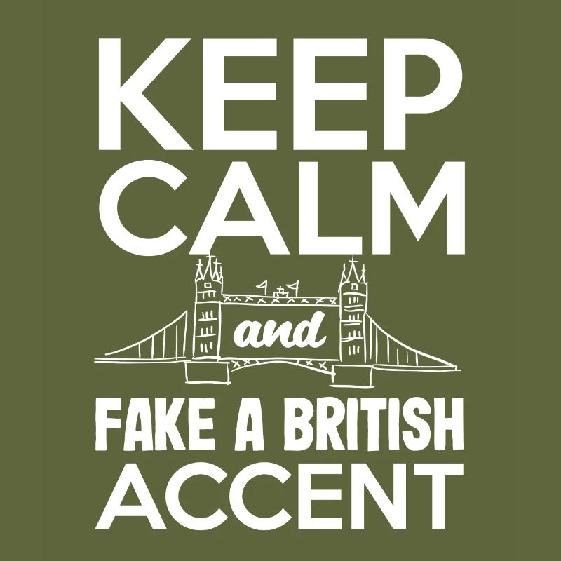 Restez calme et simulez un accent britannique