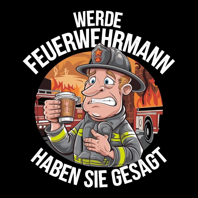 Become a Firefighter You Said Funny