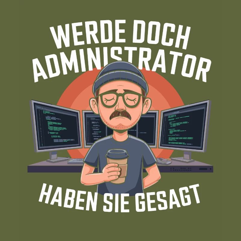 Become an administator funny IT nerd saying